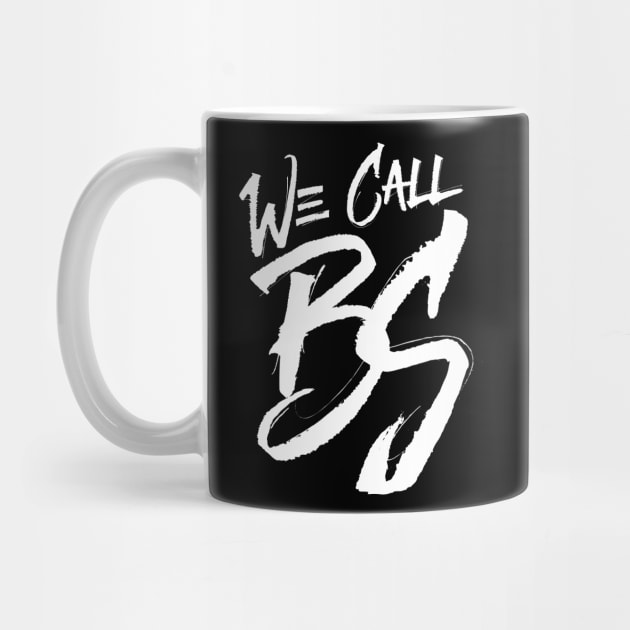 We Call BS by directdesign